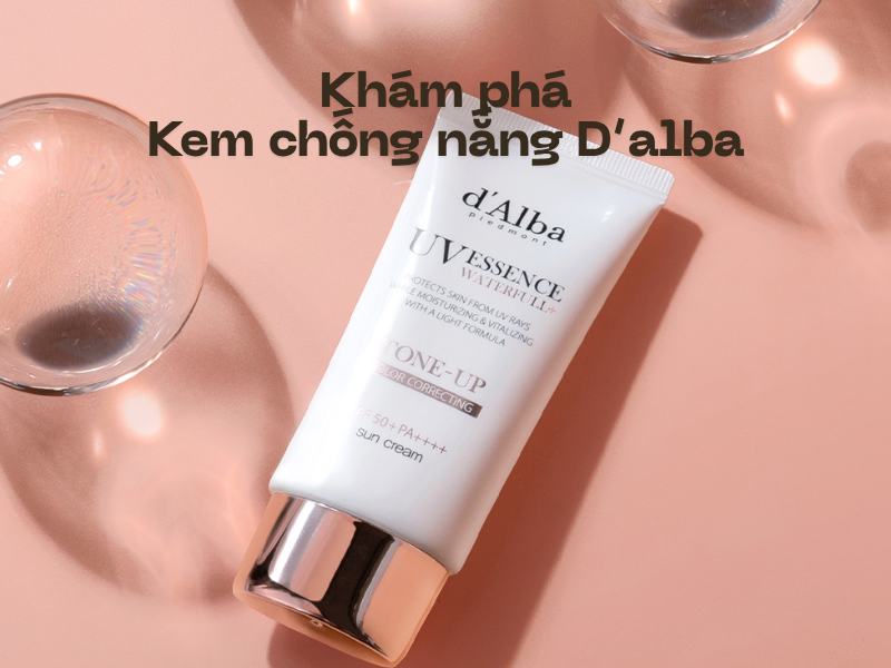 Khám Phá 4 Loại Kem Chống Nắng Thuần Chay d’Alba – Bảo Vệ & Dưỡng Da Hoàn Hảo
